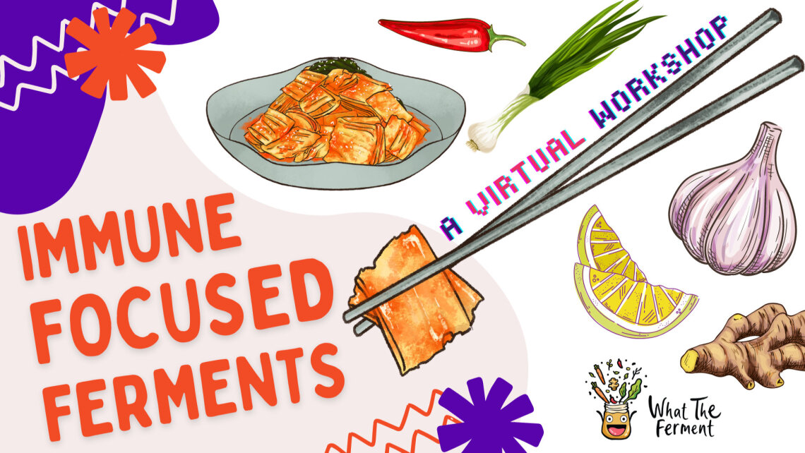Immune Focused Ferments: A Virtual Workshop